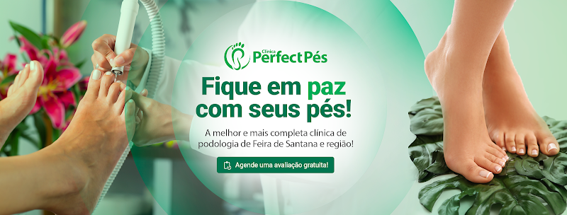 Foto 2 de Clínica Perfect Pés | Podólogo | Feira de Santana