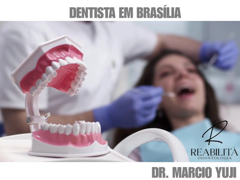 Foto 3 de Dentista em Brasília | Marcio Yuji | Clínica Odontológica Reabilità