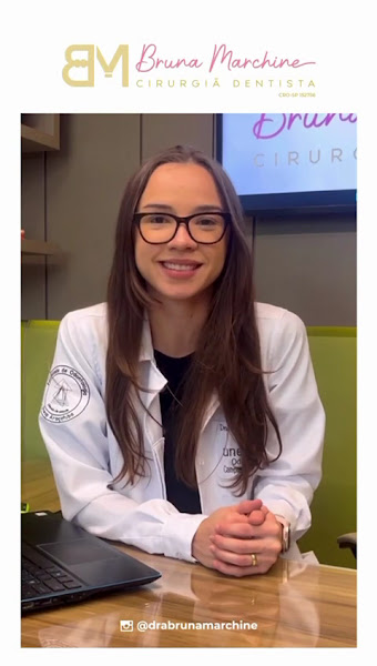 Foto 3 de Dra. Bruna Marchine - Cirurgiã Dentista | Ortodontia | Invisalign | Ortopedia Funcional dos Maxilares