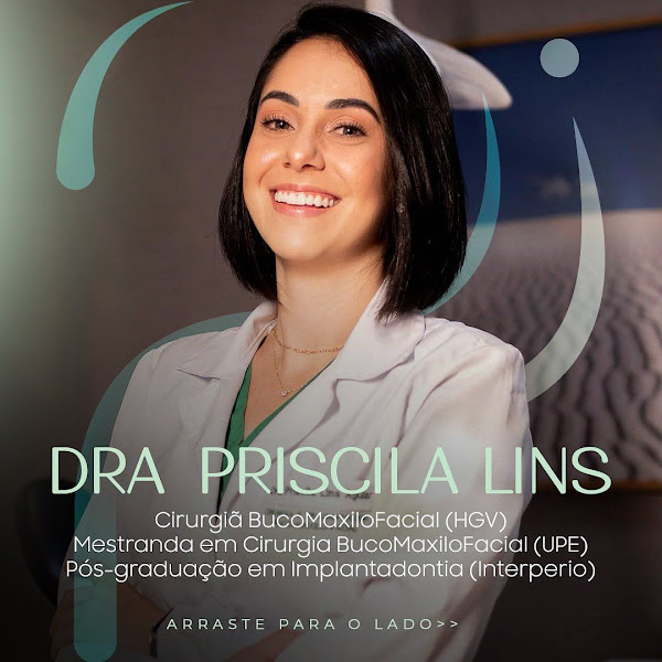 Foto 2 de Dra. Priscila Lins - BucoMaxiloFacial no Instituto Medface - Cirurgia Ortognatica - Cirurgia Siso - Gengivoplastia - ATM/DTM